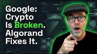 GOOGLE: Crypto is BROKEN. Algorand is the CURE