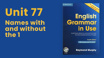 Unit 77 Names with and without The 1 Murphy English Grammar in use exercise solving