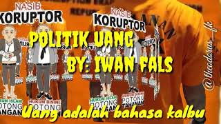 Status WA : 'Politik uang' by_iwan fals