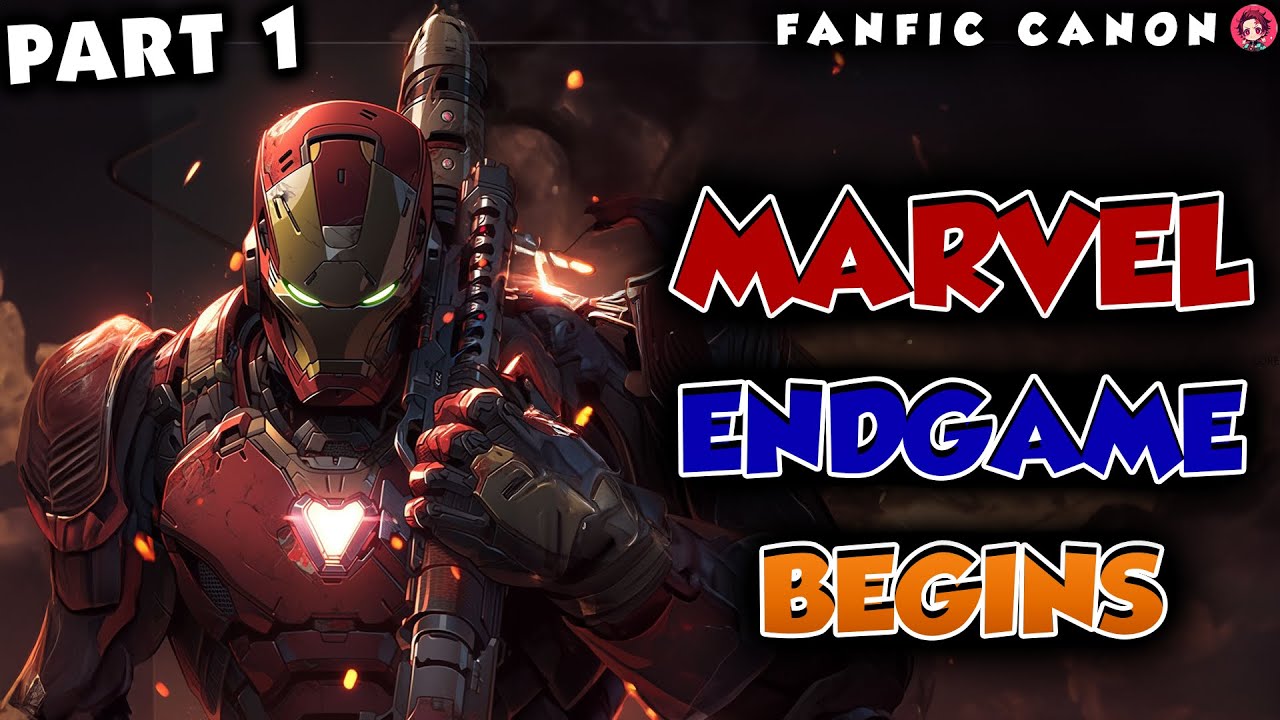 Marvel Endgame Begins Part 1