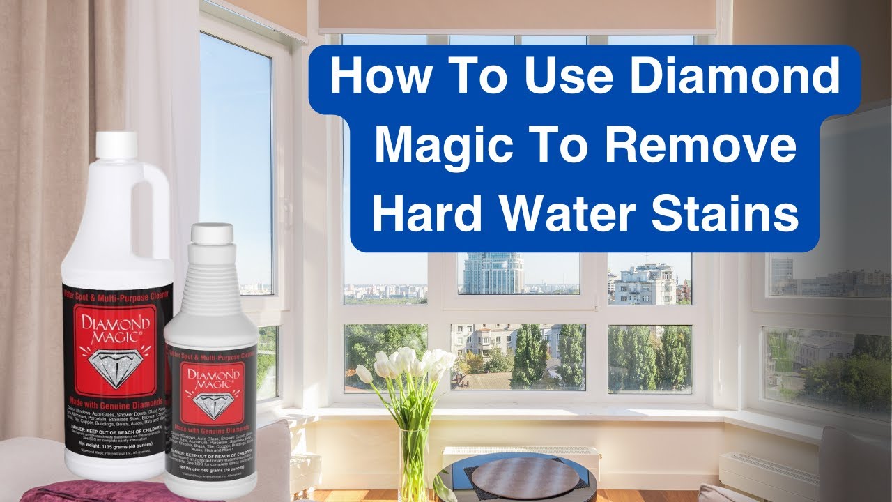 How To Remove Hard Water Stains & Diamond Magic Review