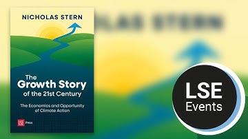The growth story of the 21st century: the economics and opportunity of climate action | LSE Event
