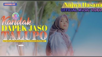 Lagu Minang 2023 Najwa Hasana-Kandak Dapek Jaso Talupo (Official Music Video)