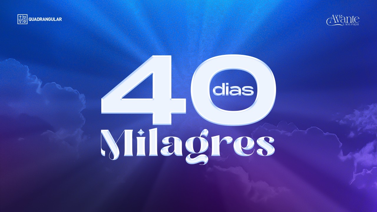 Chamada 40 dias de Milagres 2026