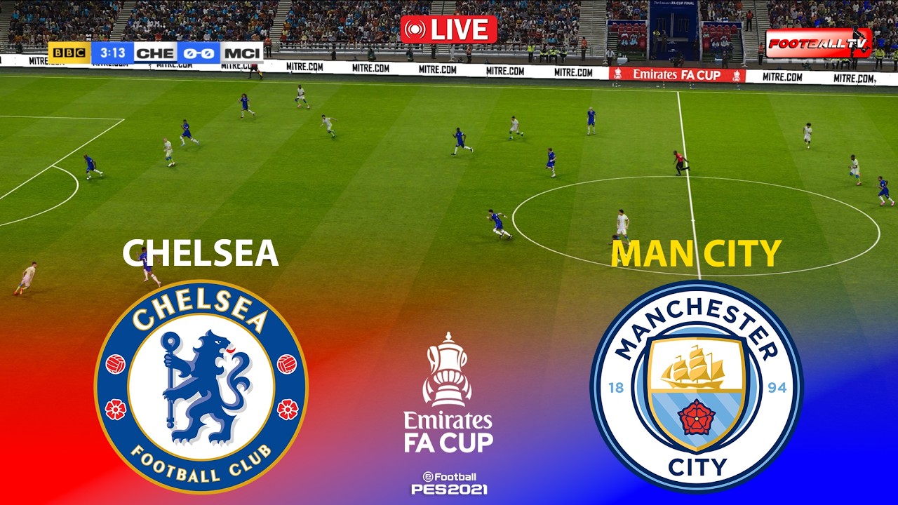 🔴Chelsea vs Manchester City - Emirates FA Cup 2026 Final | Pes 21 Video Game Simulation