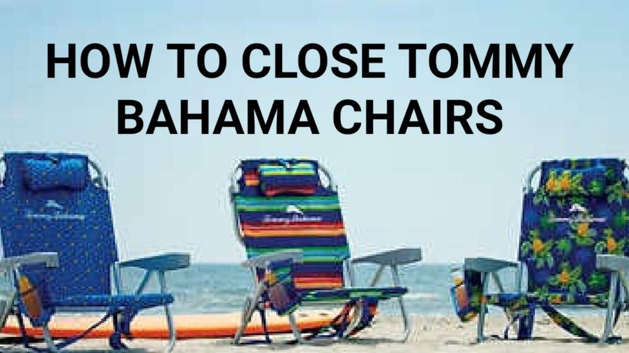 How To Close Tommy Bahama Beach Chairs Youtube