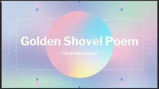 Golden Shovel Poem