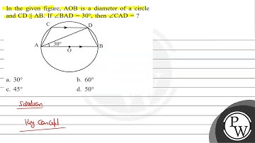 In the given figure, \( \mathrm{AOB} \) is a diameter of a circle and \( \mathrm{CD} \| \mathrm{...