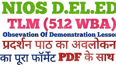 Nios D.el.ed WBA 512 OBSERVATION OF DEMONSTRATION LESSON | TEJ TUBE