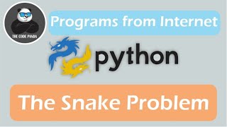Celebrity The problem from the Internet: The Snake Problem | Python Simple Practice Problem | the code panda Profile