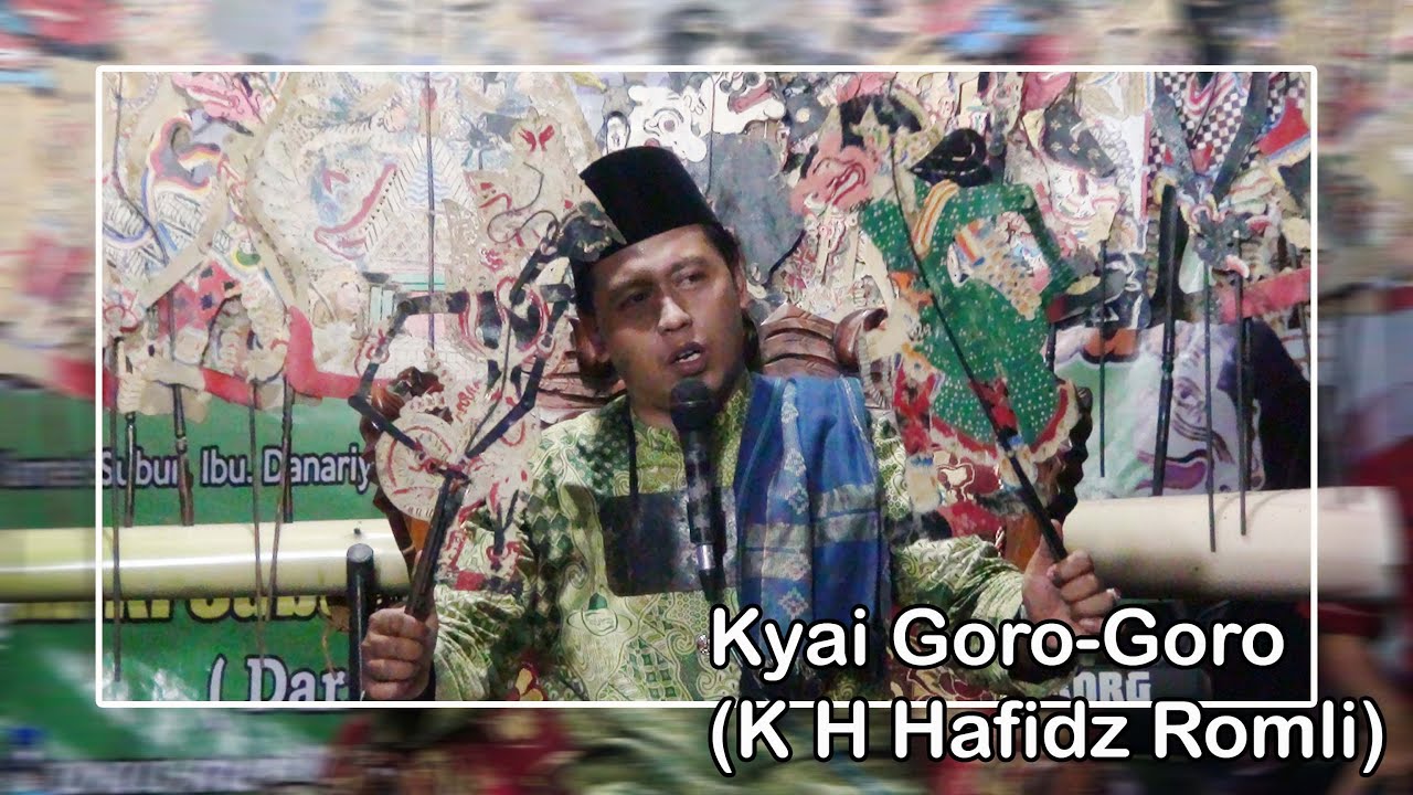 Kyai Goro-Goro (K H Hafidz Romli) Dari Boja Kendal