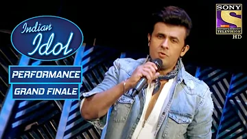Sonu Nigam ने दिखाया अपने आवाज़ का जादू | Indian Idol | Grand Finale
