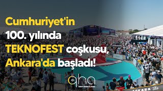 Huriyetin 100. Yılında Teknofest Coşkusu, Ankarada Başladı