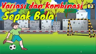 PJOK KELAS 6 - VARIASI GERAK LOKOMOTOR DAN KOMBINASI GERAK MANIPULATIF SEPAK BOLA