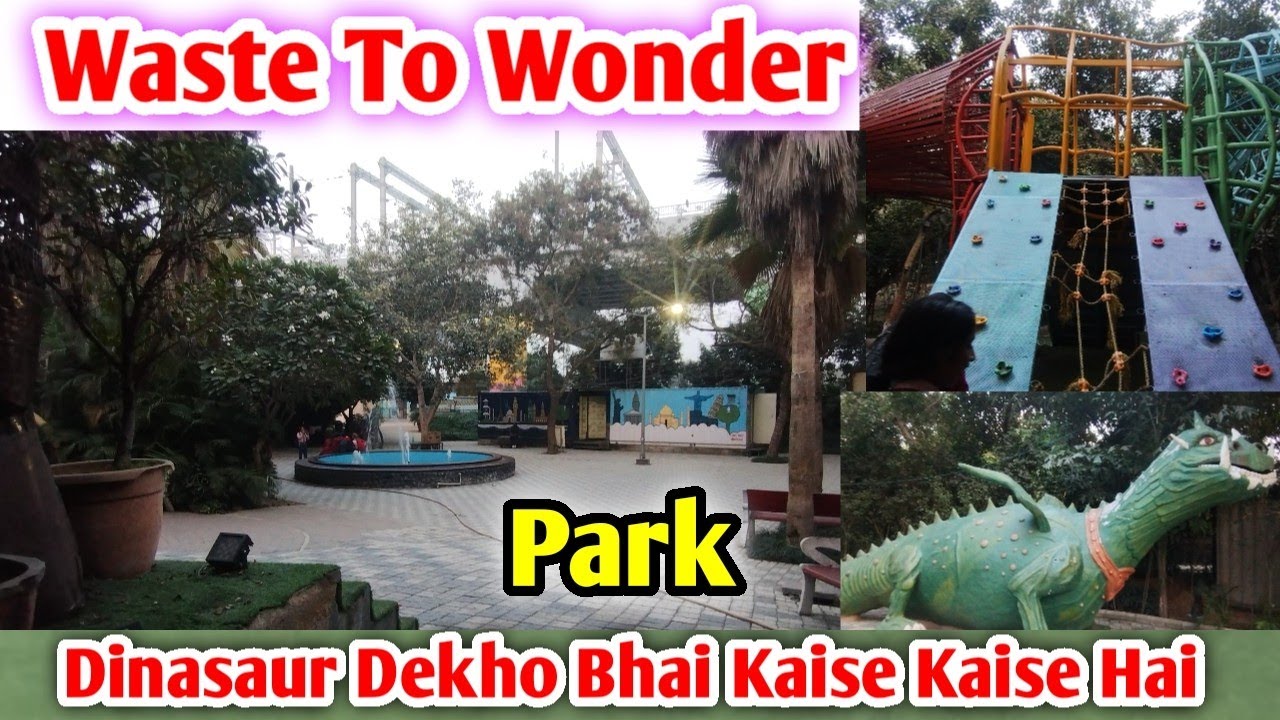 Waste To Wonder Park Delhi Full Tour | Must-Visit Place in Delhi