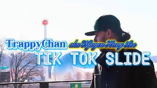TIK TOC SLIDE TrappyChan aka Nguyen Hung Loc