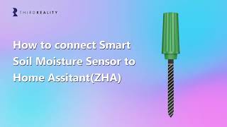 How to connect the Third Reality Smart Soil Moisture Sensor to Home Assitant （ZHA）
