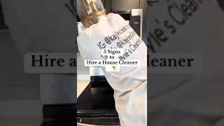 5 Signs To HIRE The House Cleaner