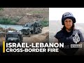 Lebanonisrael border conflict entering different phase aje correspondent