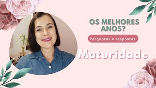 Maturidade: Perguntas e respostas #maturidade #over50 #vida #vidareal