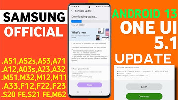 Samsung OneUI 5.1 Update Soon🔥- F23,A22,F22,A12,A23,A33,A52s,A51,F12,F62,M62,S21 FE,S20 FE,A32