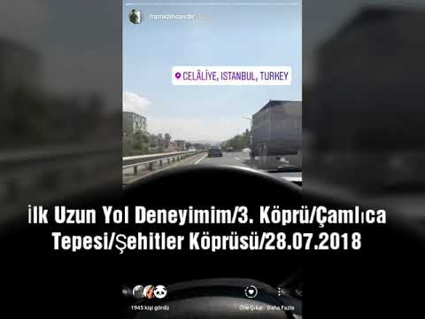 İlk Uzun Yol Deneyimim/3. Köprü/Çamlıca Tepesi/Şehitler Köprüsü/28.07.2018