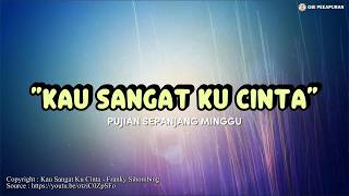 Download lagu Kau Sangat 'Ku Cinta by Franky Sihombing | Video Lirik | Pujian Sepanjang Minggu | GBI Pekapuran
