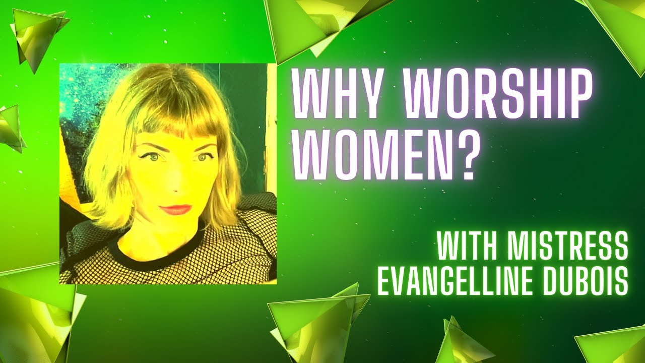 Ответы профессиональных доминант — Зачем поклоняться женщинам?