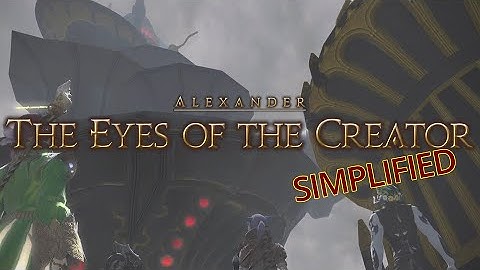 FFXIV Simplified - Alexander - The Eyes of the Creator [A9]