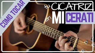 COMO tocar TU CICATRIZ en MI en guitarra | TUTORIAL | Cerati (CRIOLLA)