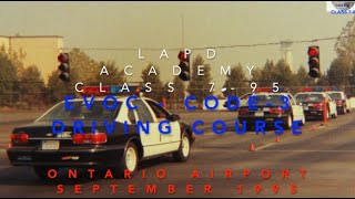 SHAW LAPD STORIES - EVOC CODE-3 DRIVING COURSE ONTARIO AIRPORT LAPD CLASS 7-95 SEPTEMBER 1995
