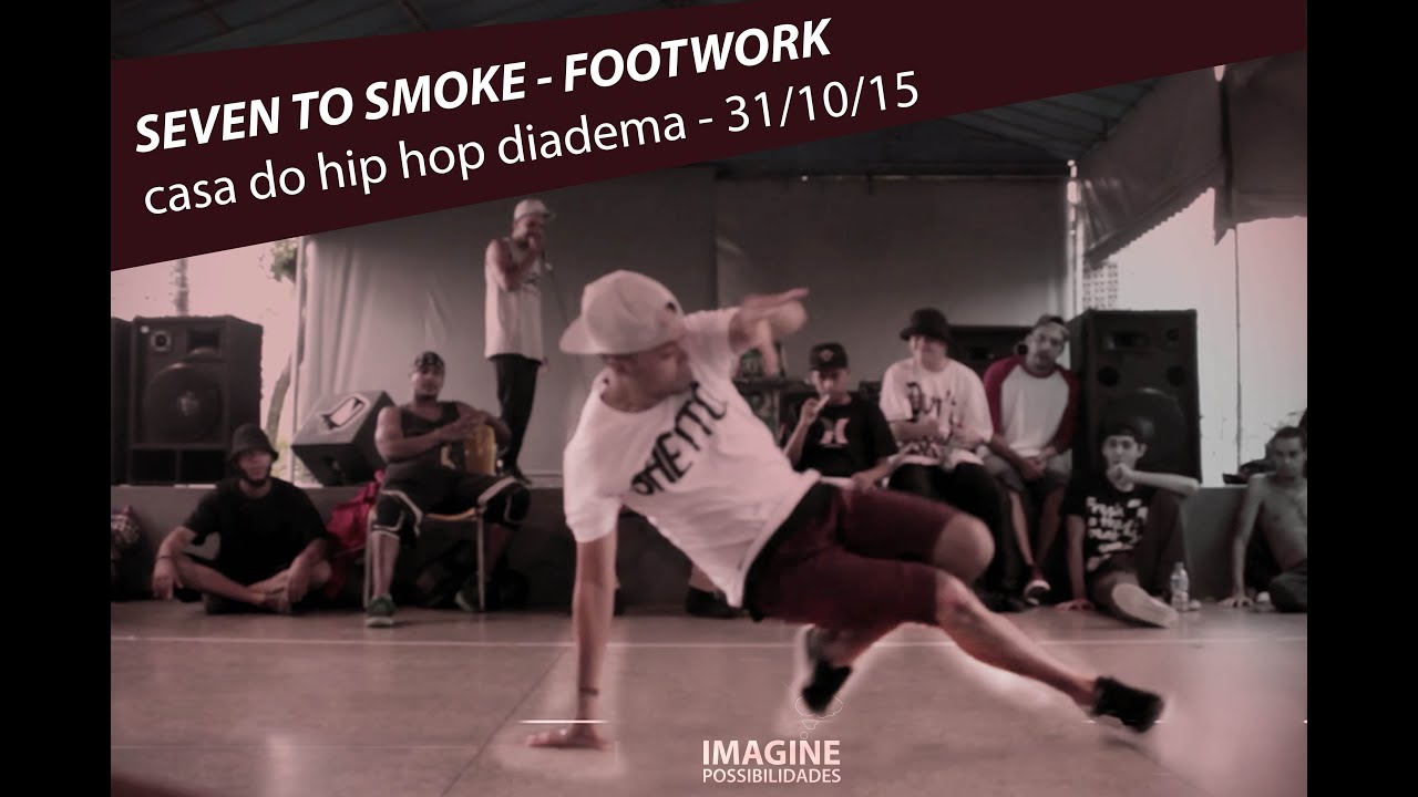 SEVEN TO SMOKE - FOOTWORK casa do hip hop diadema - 31/10/15