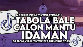 Dj Tabola Bale X Calon Mantu Idaman Slow Viral Tiktok Song Maman Fvndy 2025