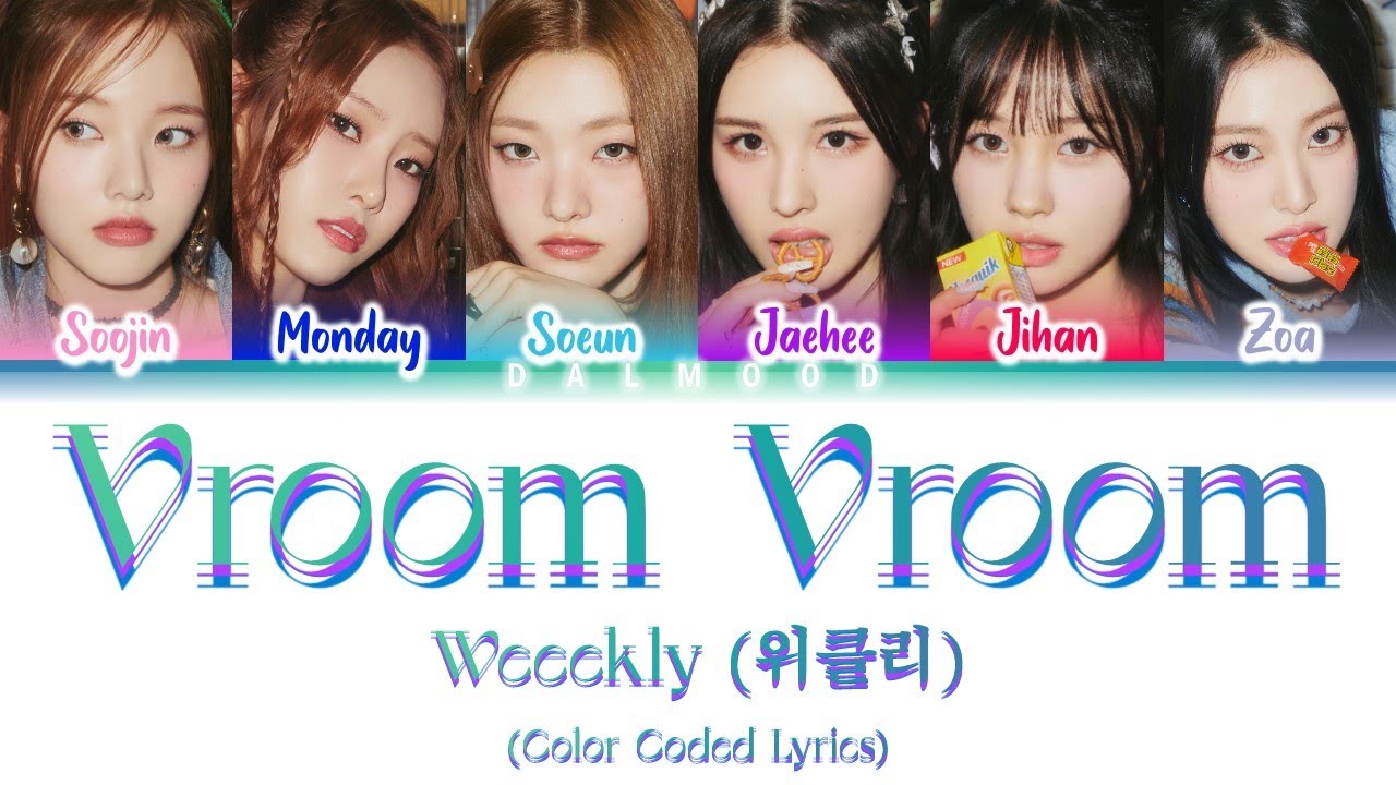 Weeekly (위클리) - VROOM VROOM [Color Coded Lyrics Han|Rom|Eng]