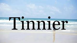 How To Pronounce Tinnierpronunciation Of Tinnier