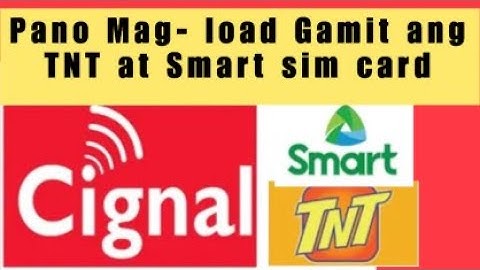 How to load CIGNAL using Smart and TNT sim| @jehkate1276
