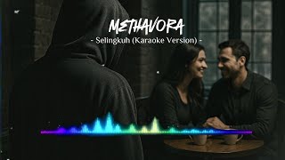 Methavora | Selingkuh (Karaoke Version)