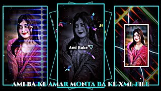 AMI BA KE AMAR MONTA BA KE XML FILE ALIGHT MOTION VIDEO EDITING NEW TREND NEW XML FILE ❤️