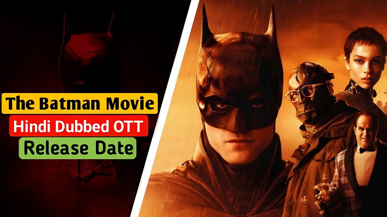 The Batman Hindi Dubbed OTT Release Date | The Batman Movie Hindi Dubbed OTT Release Update 