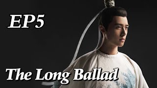 [Costume] The Long Ballad EP5 | Starring: Dilraba, Leo Wu, Liu Yuning, Zhao Lusi | ENG SUB