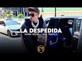 La Despedida - Fuerza Regida × Aldo Trujillo (Corridos 2022)