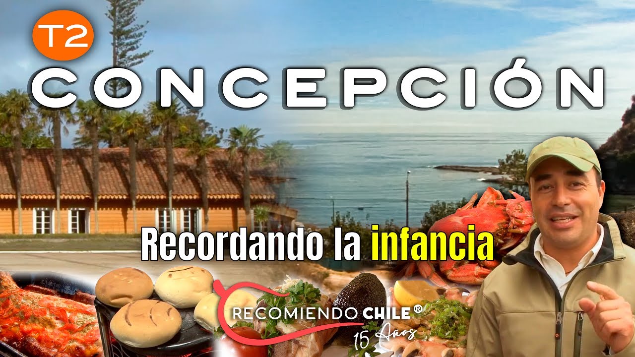 Recordando la Infancia de Alonso Barraza en Concepción | Recomiendo Chile T2E9