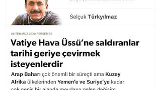 Selçuk Türkyılmaz - Vatiye Hava Üssü’ne saldıranlar tarihi geriye çevirmek  - 09.07.2020