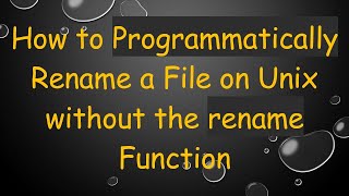 How to Programmatically Rename a File on Unix without the rename Function