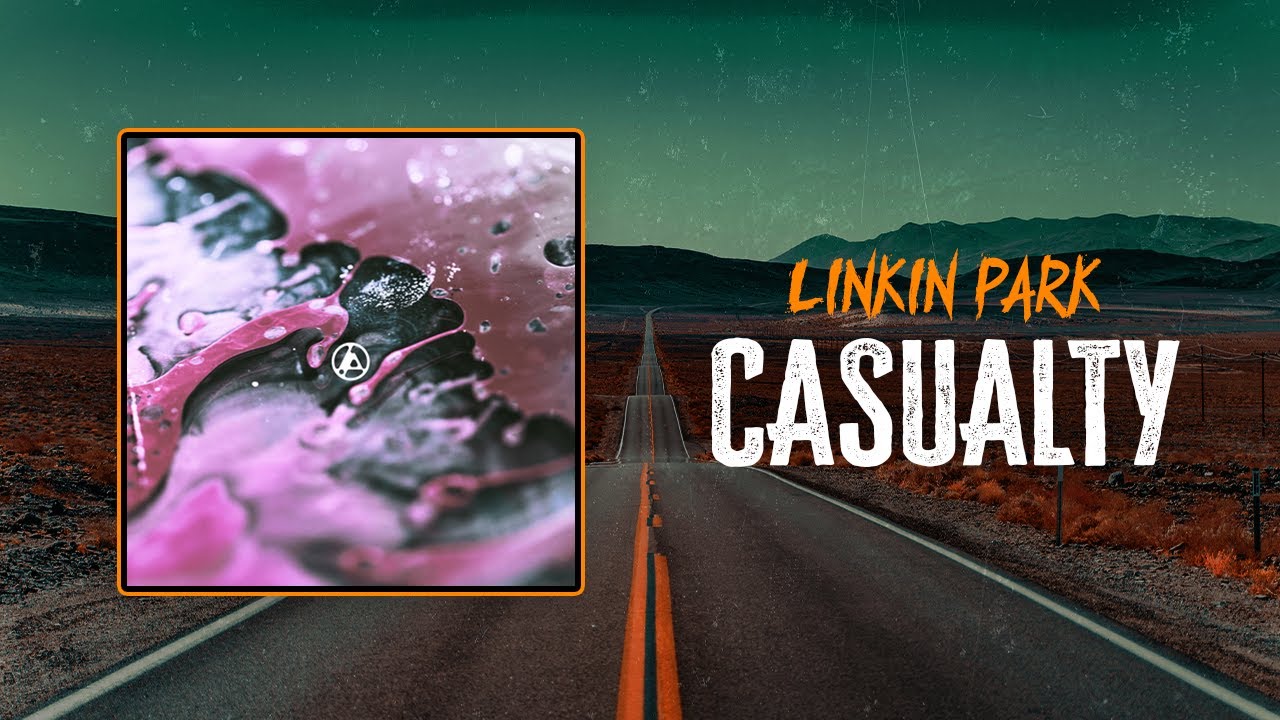 Linkin Park - Casualty | Lyrics