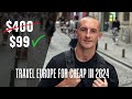 How to travel europe on a budget 2024