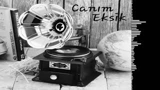 CANIM EKSİK....
