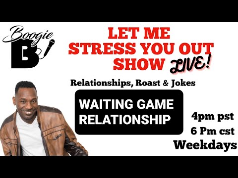 LET ME STRESS YOU OUT SHOW LIVE 2022 WAITING GAME