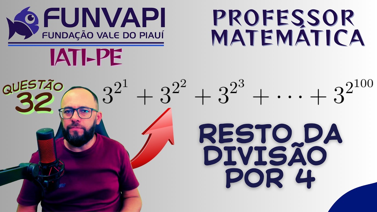 #36 FUNVAPI 2026, IATI -PE - Congruência modular - resto da divisão por 4 (professor de matemática)