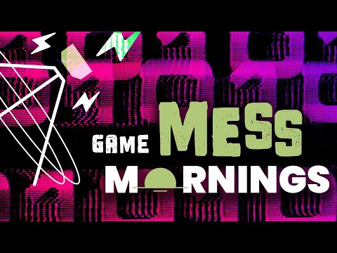 Game Mess Mornings 01/08/24